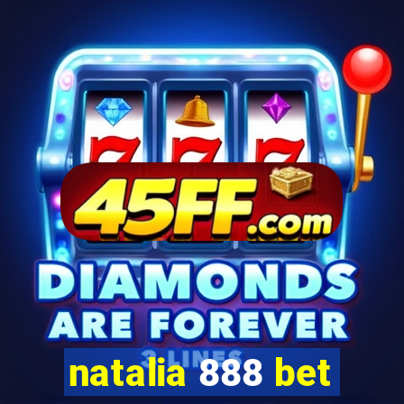 natalia 888 bet